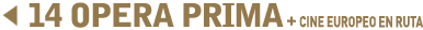 14 OPERA PRIMA + Cine Europeo en Ruta